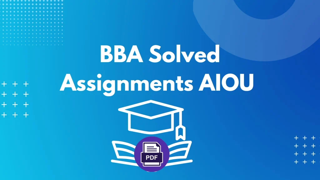 BBA Solved Assignments AIOU Autumn/Spring – Download Free PDFs 2 bba solved assignment aiou